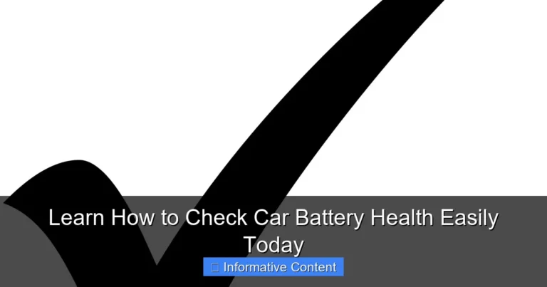 Learn How to Check Car Battery Health Easily Today