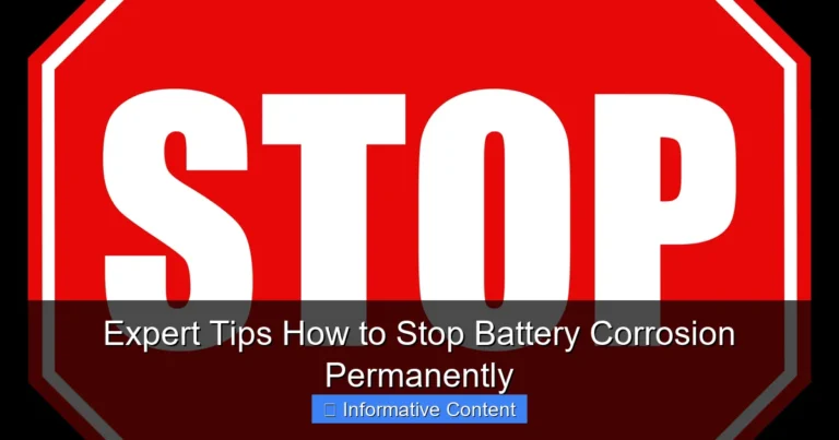 Expert Tips How to Stop Battery Corrosion Permanently